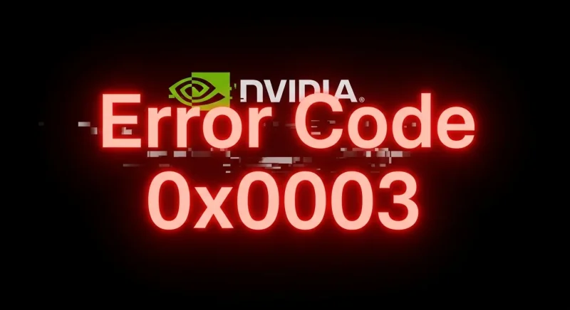 How to Fix NVIDIA GeForce Experience Error Code 0x0003 in Windows